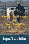 Twelve Years in the Saddle (Illustrated Edition): For Law and Order on the Frontiers of Texas