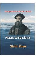 Conquistador de Los Mares: : Historia de Magallanes