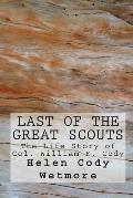 Last of the Great Scouts (Illustrated Edition): The Life Story of Col. William F. Cody