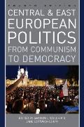 Central and East European Politics: From Communism to Democracy, Fourth Edition