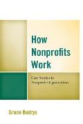 How Nonprofits Work Case Studies In Nonprofit Organizations