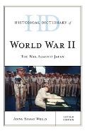 Historical Dictionary of World War II: The War against Japan