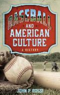 Baseball and American Culture: A History