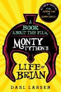 Book about the Film Monty Pythons Life of Brian All the References from Assyrians to Zeffirelli