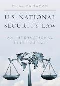 U.S. National Security Law: An International Perspective