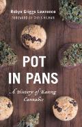 Pot in Pans A History of Eating Cannabis