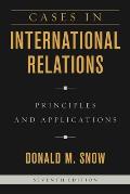 Cases In International Relations Principles & Applications