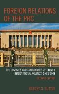 Foreign Relations of the PRC: The Legacies and Constraints of China's International Politics since 1949