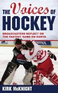 The Voices of Hockey: Broadcasters Reflect on the Fastest Game on Earth