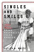 Singles & Smiles How Artie Wilson Broke Baseballs Color Barrier