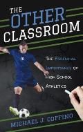 The Other Classroom: The Essential Importance of High School Athletics