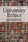 University Ethics: How Colleges Can Build and Benefit from a Culture of Ethics