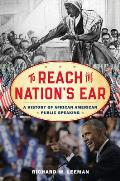 To Reach the Nation's Ear: A History of African American Public Speaking