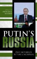 Putin's Russia: Past Imperfect, Future Uncertain, Seventh Edition
