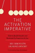 The Activation Imperative: How to Build Brands and Business by Inspiring Action