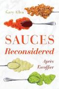 Sauces Reconsidered: Apr?s Escoffier
