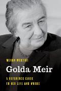 Golda Meir: A Reference Guide to Her Life and Works