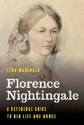 Florence Nightingale: A Reference Guide to Her Life and Works