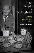 The People V. Ferlinghetti: The Fight to Publish Allen Ginsberg's Howl
