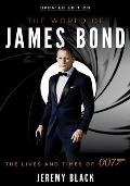 The World of James Bond: The Lives and Times of 007