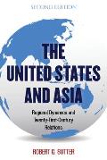 The United States and Asia: Regional Dynamics and Twenty-First-Century Relations