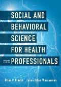 Social and Behavioral Science for Health Professionals, Second Edition