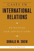 Cases in International Relations: Principles and Applications