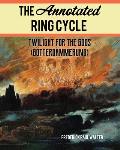The Annotated Ring Cycle: Twilight for the Gods (G?tterd?mmerung)