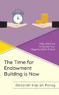 The Time for Endowment Building Is Now: Why and How to Secure Your Organization's Future