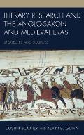 Literary Research and the Anglo-Saxon and Medieval Eras: Strategies and Sources