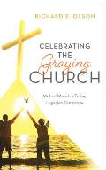 Celebrating the Graying Church: Mutual Ministry Today, Legacies Tomorrow