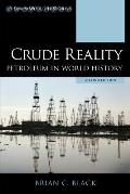 Crude Reality: Petroleum in World History