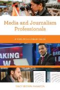 Media and Journalism Professionals: A Practical Career Guide