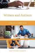 Writers and Authors: A Practical Career Guide