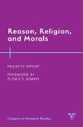 Reason, Religion, and Morals