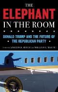 The Elephant in the Room: Donald Trump and the Future of the Republican Party