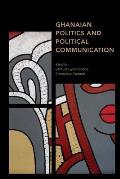Ghanaian Politics and Political Communication