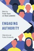 Engaging Authority: Citizenship and Political Community