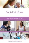 Social Workers: A Practical Career Guide