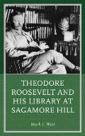 Theodore Roosevelt and His Library at Sagamore Hill