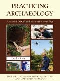 Practicing Archaeology: A Manual for Cultural Resources Archaeology, Third Edition