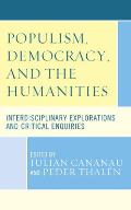 Populism, Democracy, and the Humanities: Interdisciplinary Explorations and Critical Enquiries