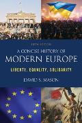 A Concise History of Modern Europe: Liberty, Equality, Solidarity