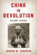 China in Revolution: History Lessons