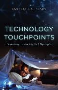 Technology Touchpoints: Parenting in the Digital Dystopia