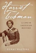 Harriet Tubman: A Life in American History