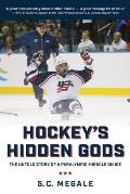 Hockey's Hidden Gods: The Untold Story of a Paralympic Miracle on Ice