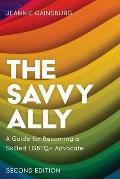 Savvy Ally A Guide for Becoming a Skilled LGBTQ+ Advocate