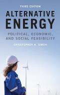 Alternative Energy: Political, Economic, and Social Feasibility, Third Edition