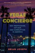 Vegas Concierge: Sex Trafficking, Hip Hop, and Corruption in America